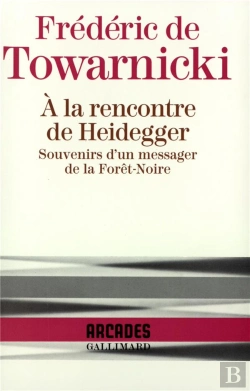 Bertrand.pt - À La Rencontre De Heidegger Souvenirs D'Un Messager Forêt-Noire