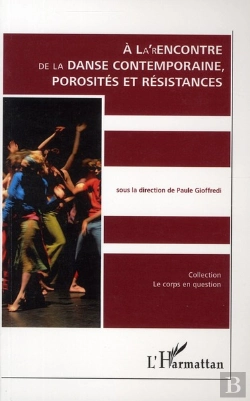 Bertrand.pt - À La Rencontre De La Danse Contemporaine ; Porosités Et Résistances