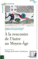 À La Rencontre De L'Autre Au Moyen-Âge