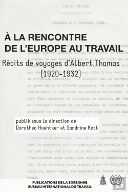 Bertrand.pt - À La Rencontre De L'Europe Au Travail : Récits De Voyages D'Albert Thomas (1920-1932)