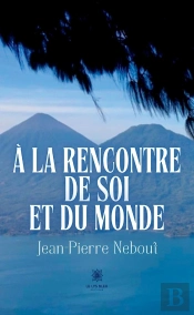 À La Rencontre De Soi Et Du Monde