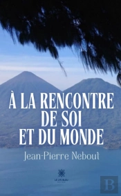 À La Rencontre De Soi Et Du Monde