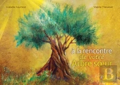 A La Rencontre De Votre Arbre Soeur
