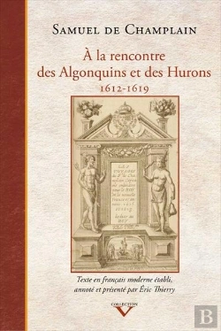 Bertrand.pt - À La Rencontre Des Algonquins Et Des Hurons 1612-1619
