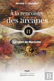 A La Rencontre Des Arcanes T02