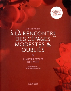 Bertrand.pt - À La Rencontre Des Cépages Modestes Et Oubliés ; L'Autre Goût Des Vins