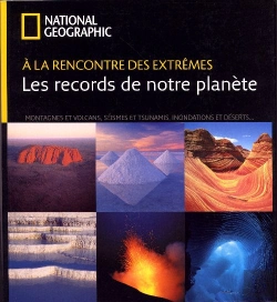 Bertrand.pt - À La Rencontre Des Extrêmes ; Les Records De Notre Planète