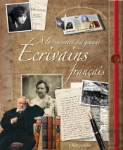 À La Rencontre Des Grands Écrivains Français