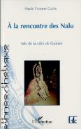 À La Rencontre Des Nalu  Arts De La Côte De Guinee