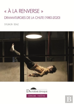 Bertrand.pt - « À La Renverse » : Dramaturgies De La Chute (1980-2020)
