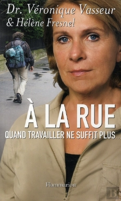 Bertrand.pt - À La Rue ; Quand Travailler Ne Suffit Plus...
