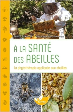 Bertrand.pt - À La Santé Des Abeilles ; La Phytothérapie Appliquée Aux Abeilles