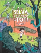 A La Selva Hi Pot Passar De Tot!