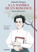 A La Sombra De Un Romance. Vida De Maria Goyri