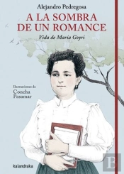A La Sombra De Un Romance. Vida De Maria Goyri