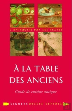 Bertrand.pt - À La Table Des Anciens ; Guide De Cuisine Antique