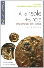 À La Table Des Rois ; Luxe Et Pouvoir Dans L'Oeuvre D'Athénée