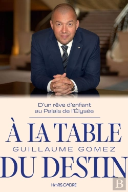 Bertrand.pt - À La Table Du Destin : D'Un Rêve D'Enfant Au Palais De L'Elysée