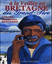A La Veillee En Bretagne ; Dis Grand-Pere