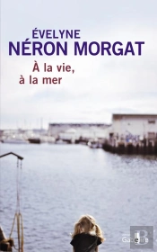 À La Vie, À La Mer