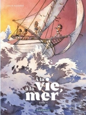 A La Vie, À La Mer Tome 1
