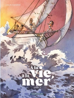Bertrand.pt - A La Vie, À La Mer Tome 1