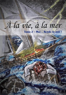 Bertrand.pt - A La Vie, A La Mer -Tome 2  Mer  Rends-Le-Moi !
