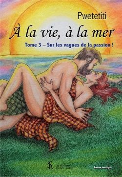 Bertrand.pt - A La Vie, A La Mer -Tome 3 - Sur Les Vagues De La Passion !