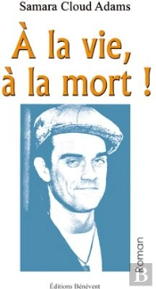 À La Vie, À La Mort !