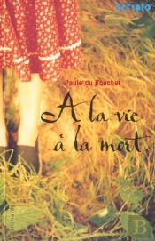 A La Vie A La Mort