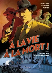 À La Vie À La Mort ! Tome 2 : Le Gang Des Tractions Avant