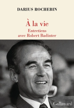 Bertrand.pt - À La Vie : Entretiens Avec Robert Badinter