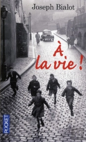 A La Vie !