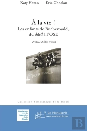 A La Vie ! Les Enfants De Buchenwald, Du Shtetl A L'Ose