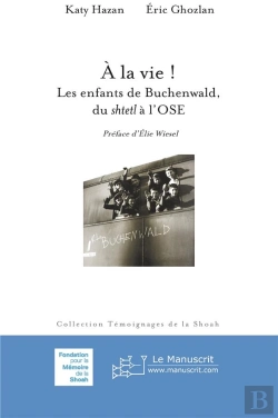 Bertrand.pt - A La Vie ! Les Enfants De Buchenwald, Du Shtetl A L'Ose