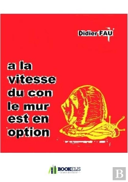 Bertrand.pt - A La Vitesse Du Con, Le Mur Est En Option