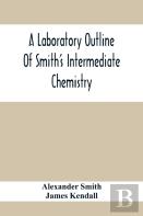 A Laboratory Outline Of Smith'S Intermediate Chemistry