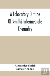A Laboratory Outline Of Smith'S Intermediate Chemistry