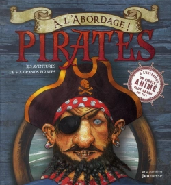Bertrand.pt - A L'Abordage ! Pirates. Les Aventures De Six Grands Pirates