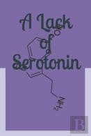 A Lack Of Serotonin