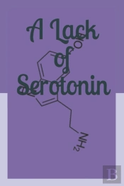 A Lack Of Serotonin