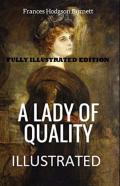 A Lady Of Quality By Frances Hodgson Burnett (Fully Illustrated Edition)