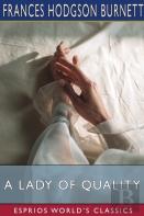 A Lady Of Quality (Esprios Classics)