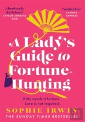 A Ladyâ€™S Guide To Fortune-Hunting