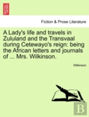 A Lady'S Life And Travels In Zululand An