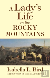 A Lady'S Life In The Rocky Mountains