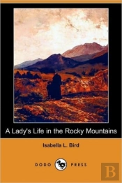 A Lady'S Life In The Rocky Mountains (Dodo Press)