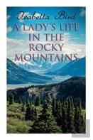 A Lady'S Life In The Rocky Mountains