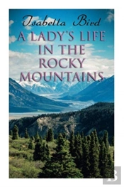 A Lady'S Life In The Rocky Mountains
