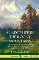 A Lady'S Life In The Rocky Mountains